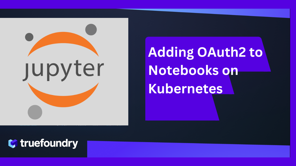 Adding OAuth2 to Jupyter Notebooks on Kubernetes