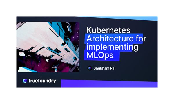 Machine Learning on Kubernetes #2: Kubernetes Architecture for MLOps