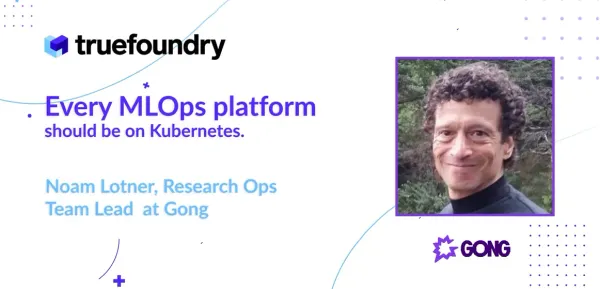 TrueFoundry with Noam Lotner from Gong