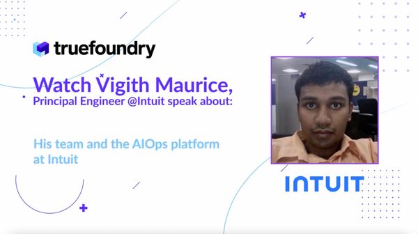 TrueFoundry with ALops platform prinicipal engineer from Intuit